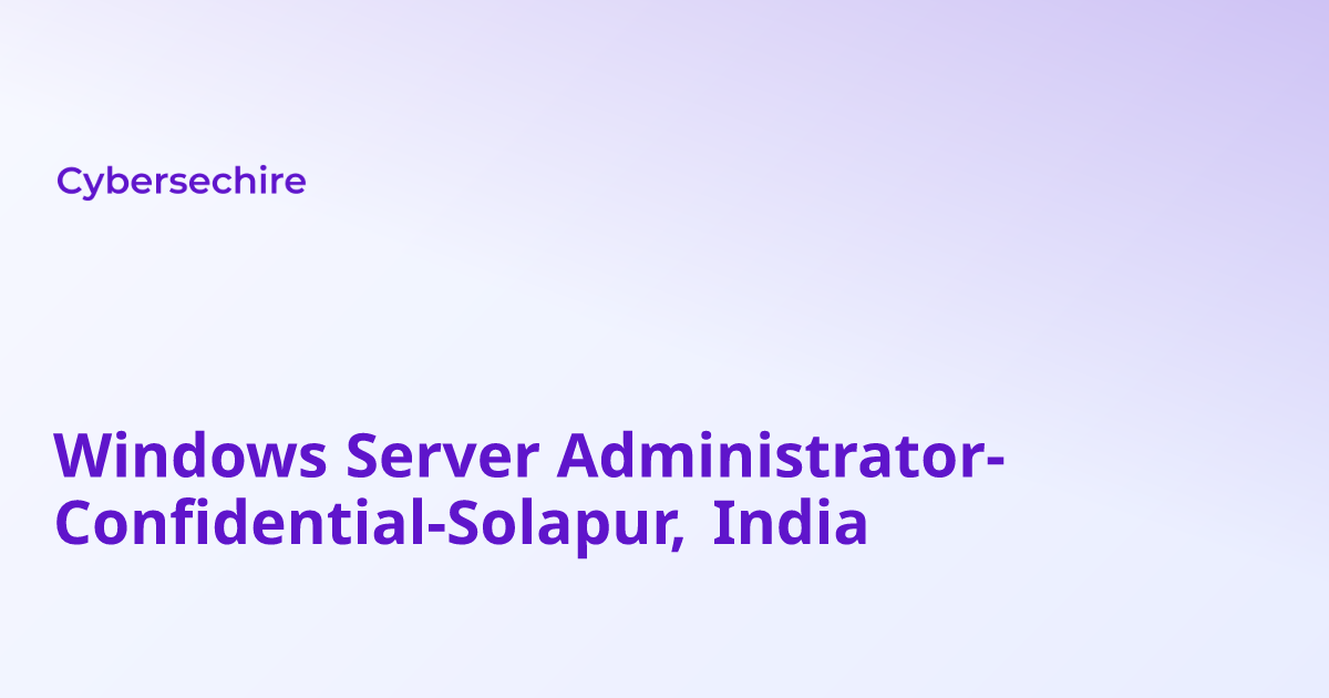 Windows Server Administrator-Confidential-Solapur, India